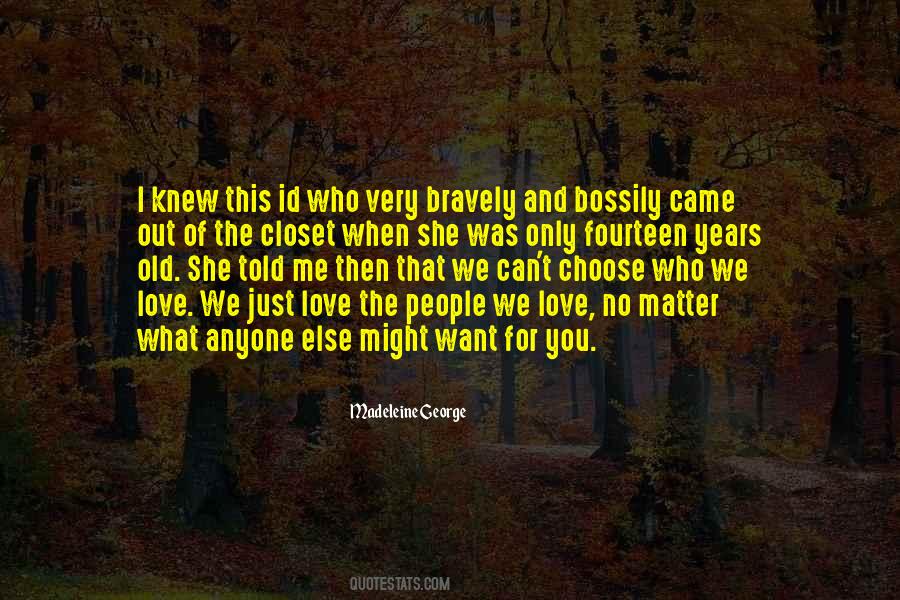 Choose Who You Love Quotes #1771137
