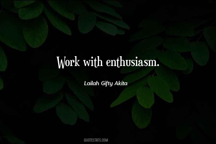 Enthusiasm Work Quotes #969381