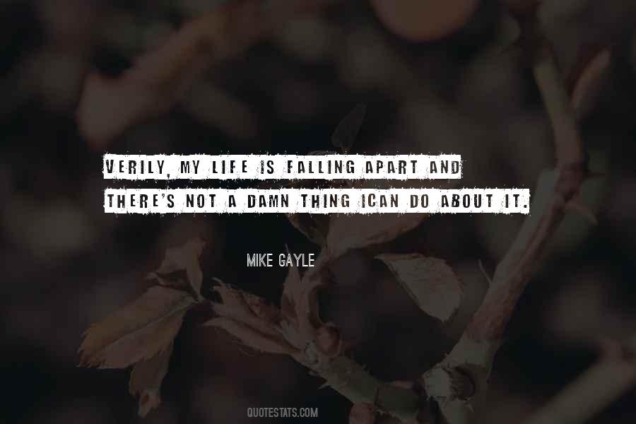 My Life Is Falling Apart Quotes #1231947