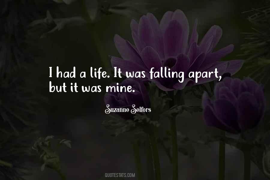 My Life Is Falling Apart Quotes #815921