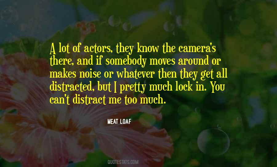 Quotes About Get Distracted #1460629
