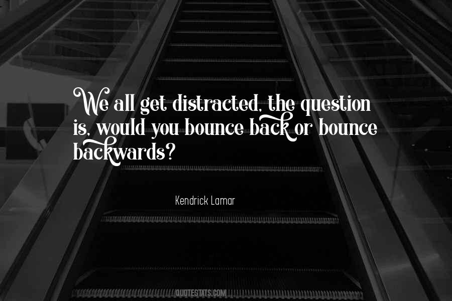 Quotes About Get Distracted #1608656