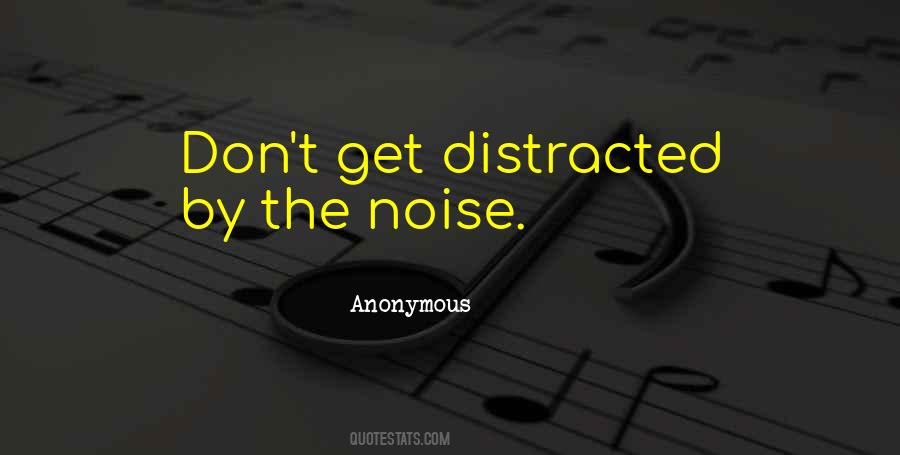 Quotes About Get Distracted #76495