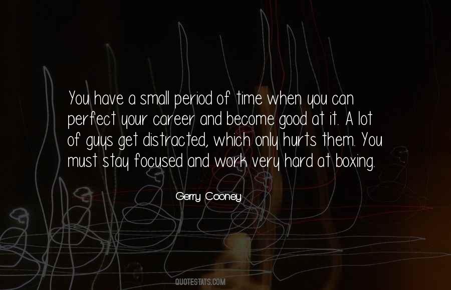 Quotes About Get Distracted #836014