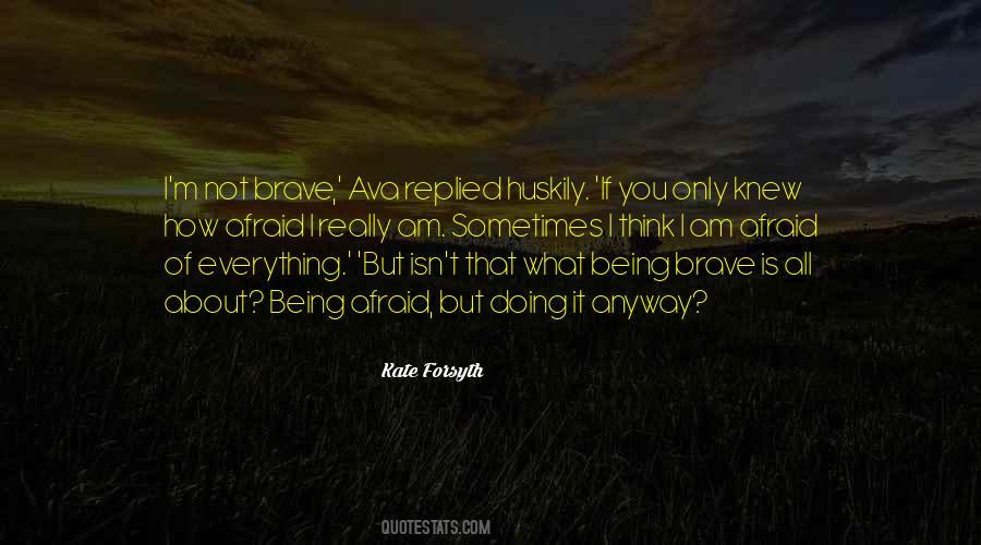 Courage Brave Quotes #1477166