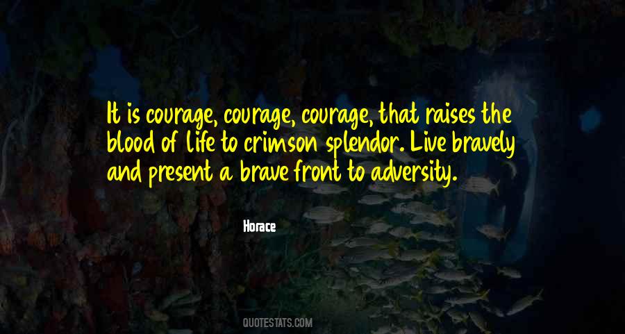 Courage Brave Quotes #1531162