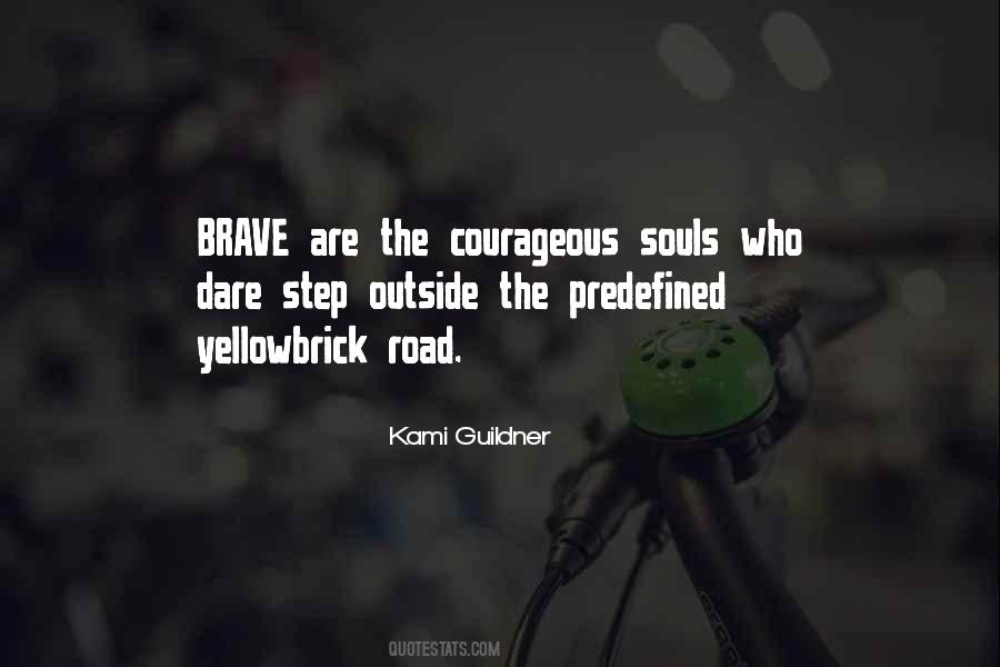 Courage Brave Quotes #1767541