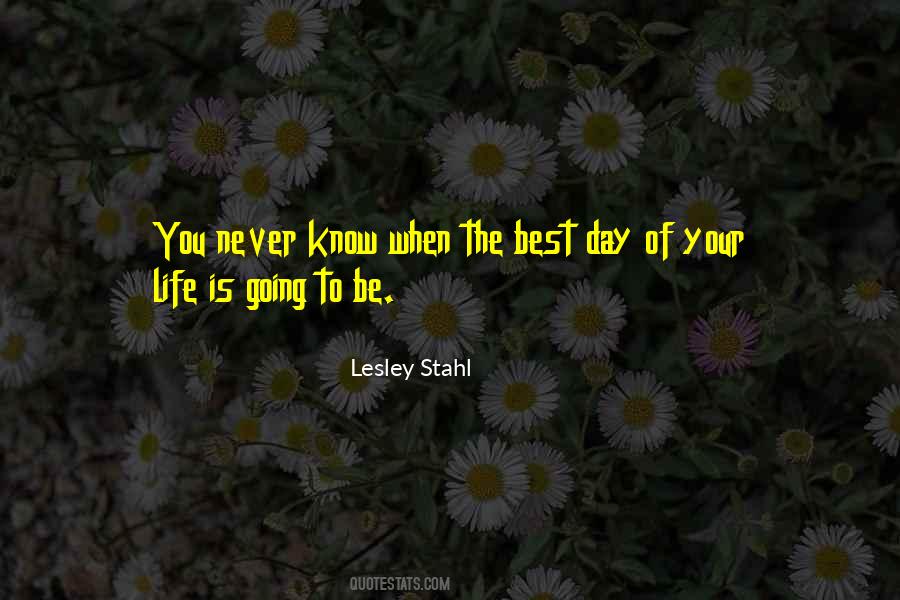 Day Of Your Life Quotes #1782480