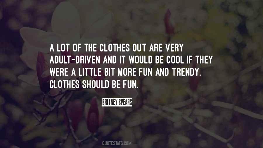 Trendy Clothes Quotes #661941