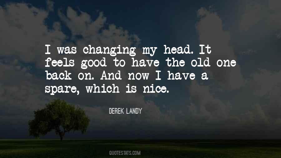 Feels Good To Be Back Quotes #1196675