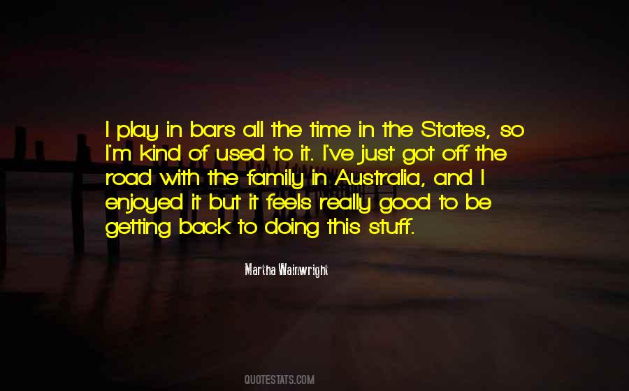 Feels Good To Be Back Quotes #250526