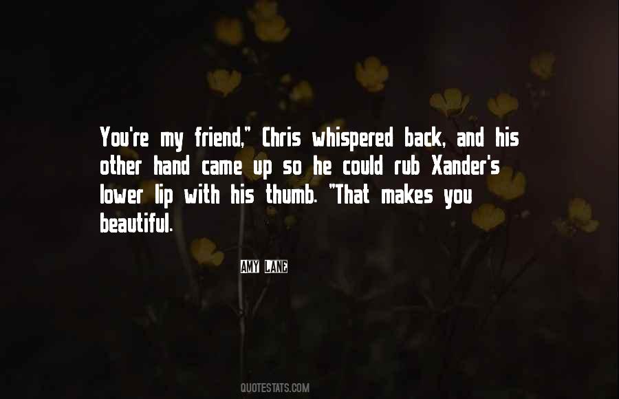 I Just Want My Friend Back Quotes #11662
