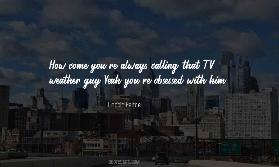 Obsessed Guy Quotes #44032