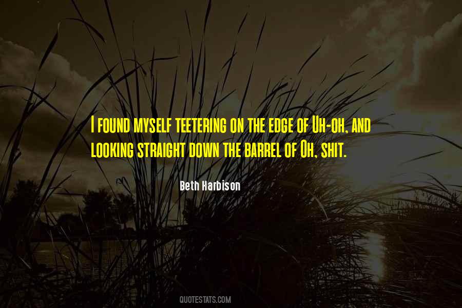 Edge Of Life Quotes #335354