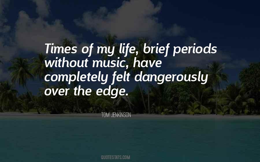 Edge Of Life Quotes #556167