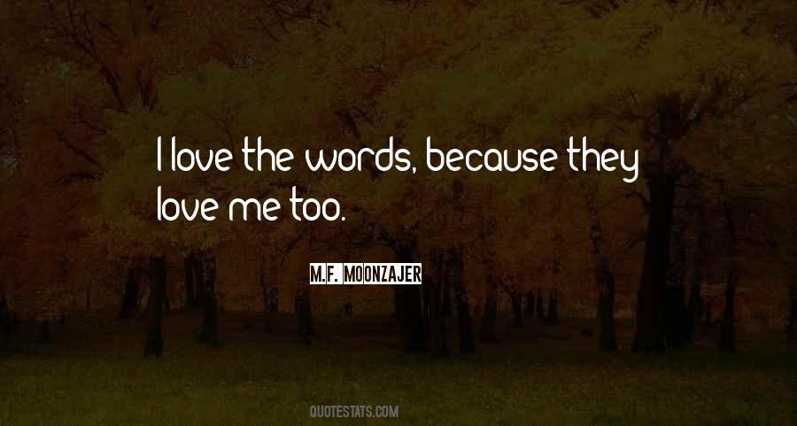 They Love Me Quotes #151145