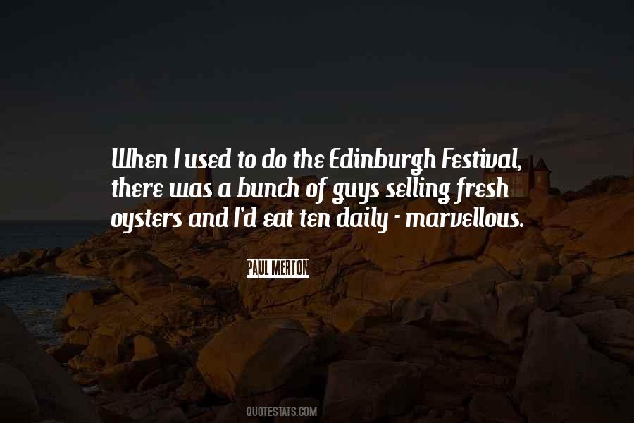 Edinburgh Festival Quotes #536272