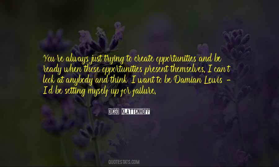 Just Want To Be Myself Quotes #623801