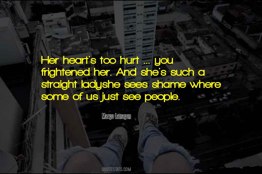 Hurt My Heart Quotes #344110