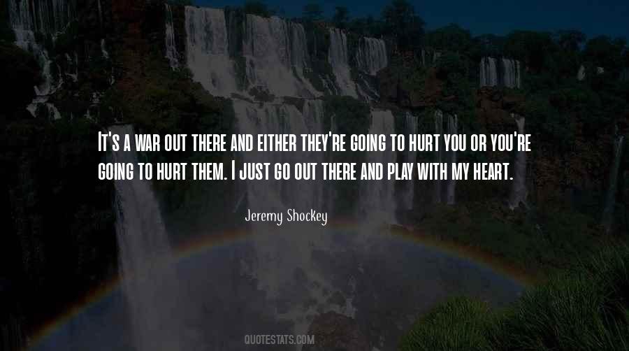 Hurt My Heart Quotes #683399