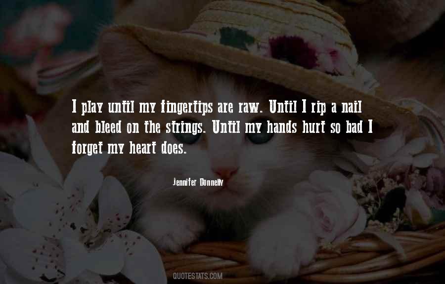 Hurt My Heart Quotes #789613