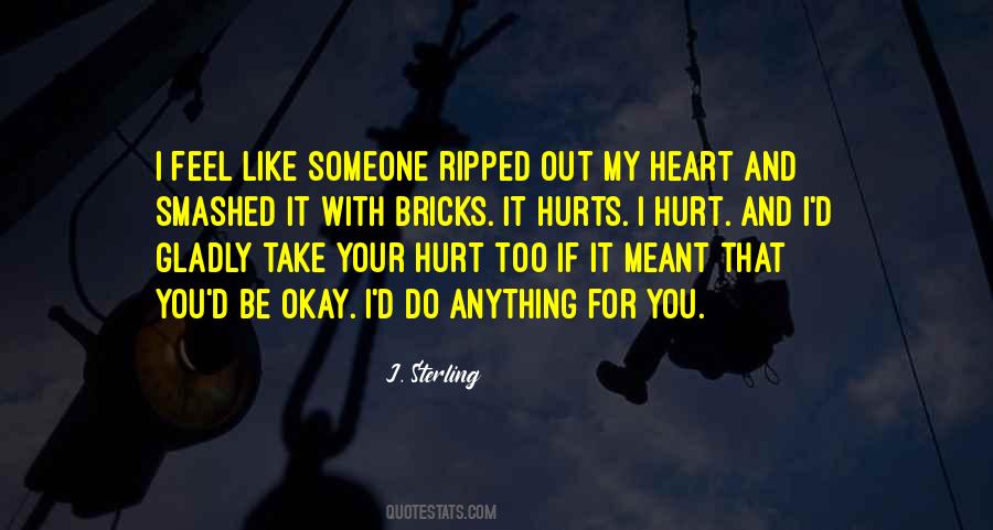 Hurt My Heart Quotes #926084