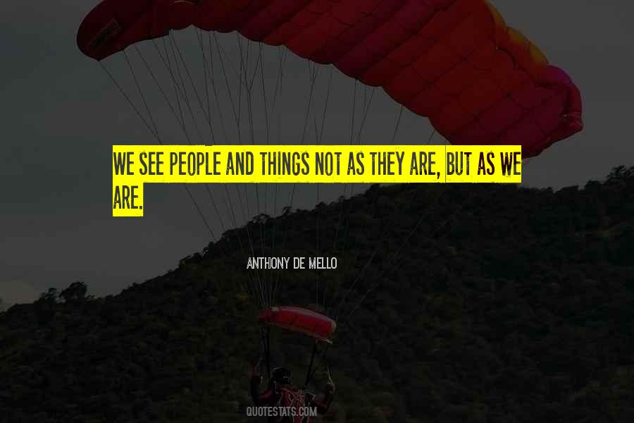 We See Things As We Are Quotes #1091916