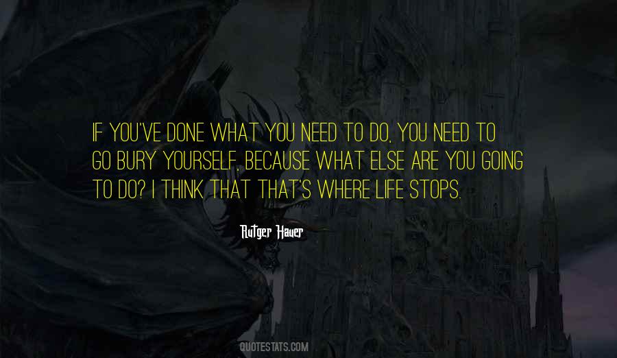 What Else Do I Need Quotes #1037306