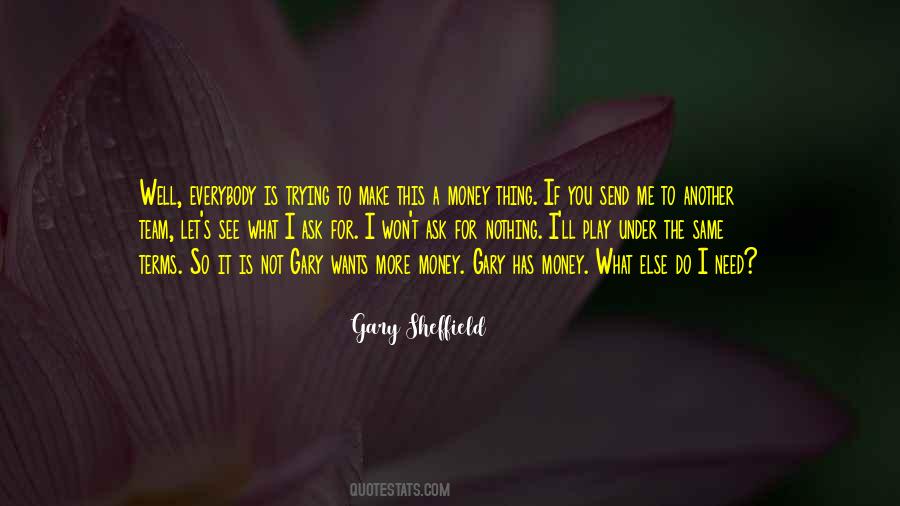 What Else Do I Need Quotes #1561338