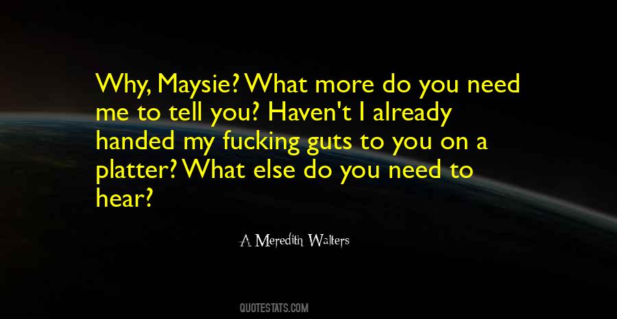 What Else Do I Need Quotes #855080