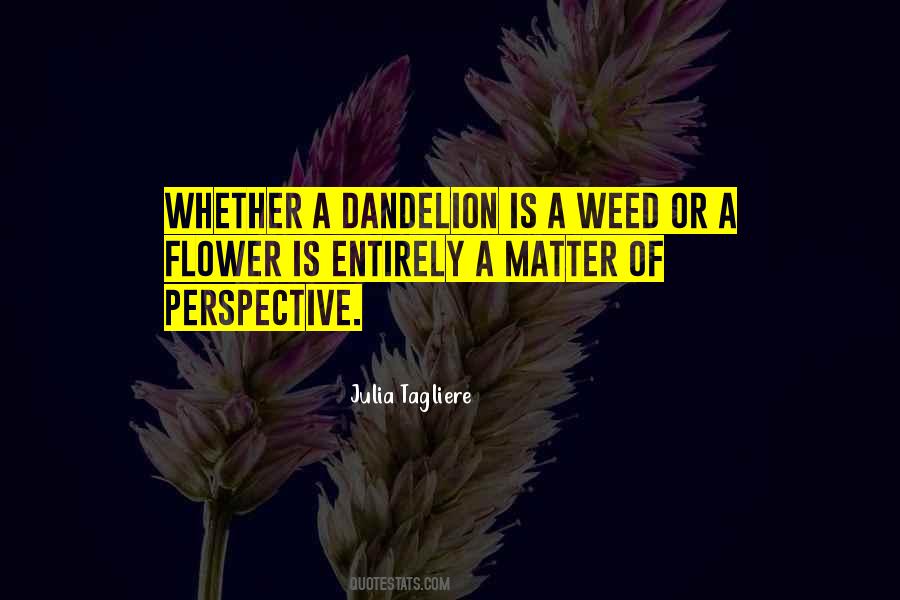 Quotes About A Dandelion #1770107