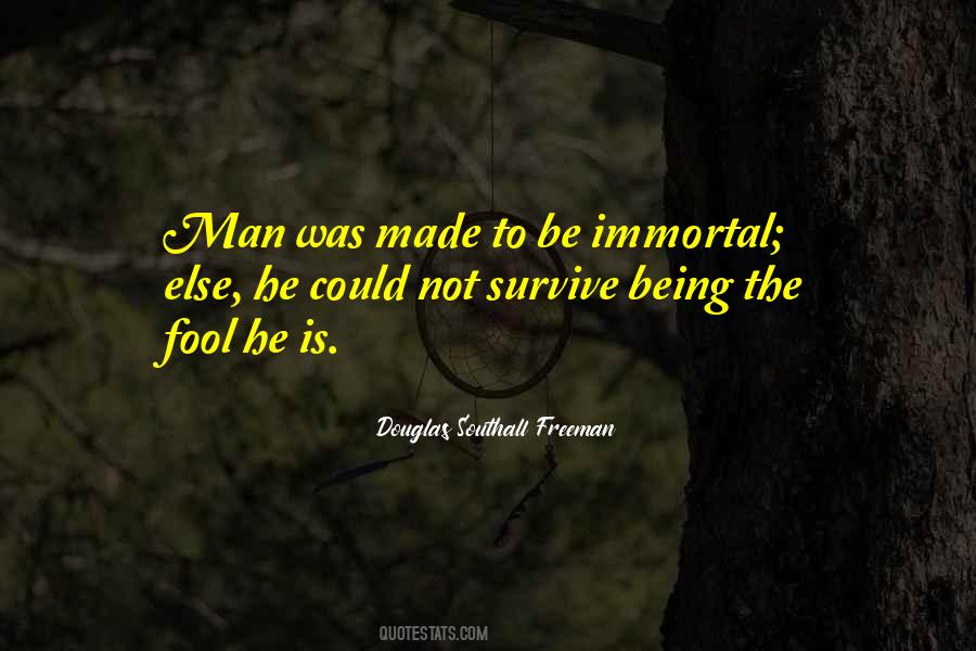 Being Immortal Quotes #1139687