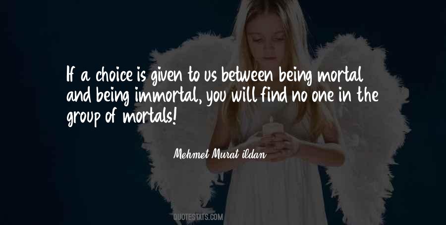Being Immortal Quotes #1646806