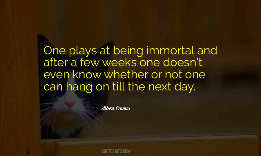 Being Immortal Quotes #655