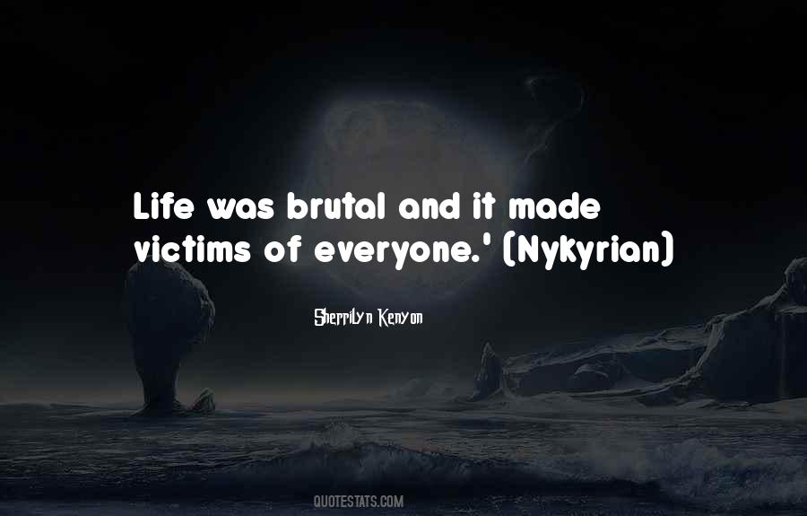 Brutal Life Quotes #1376241