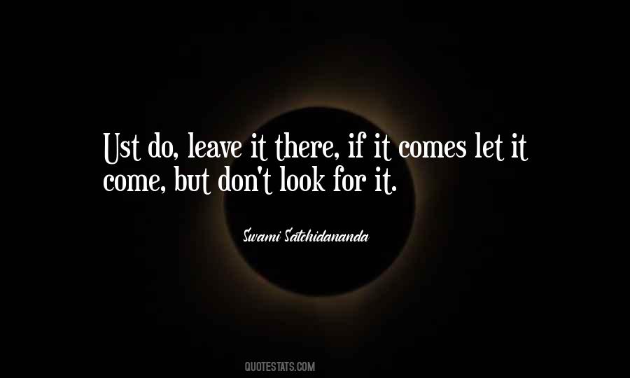 If It Comes Let It Quotes #1760727