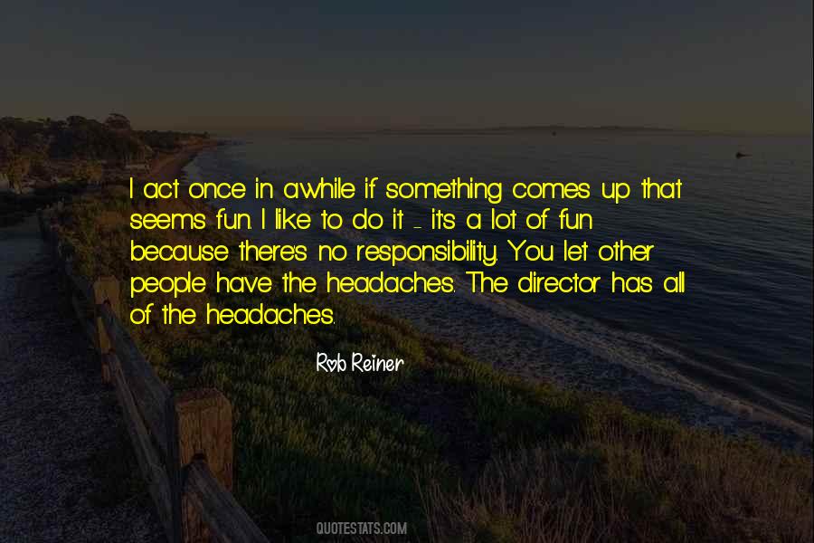 If It Comes Let It Quotes #525076