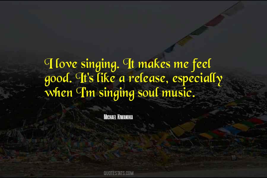 Music Makes Me Feel Good Quotes #1754050