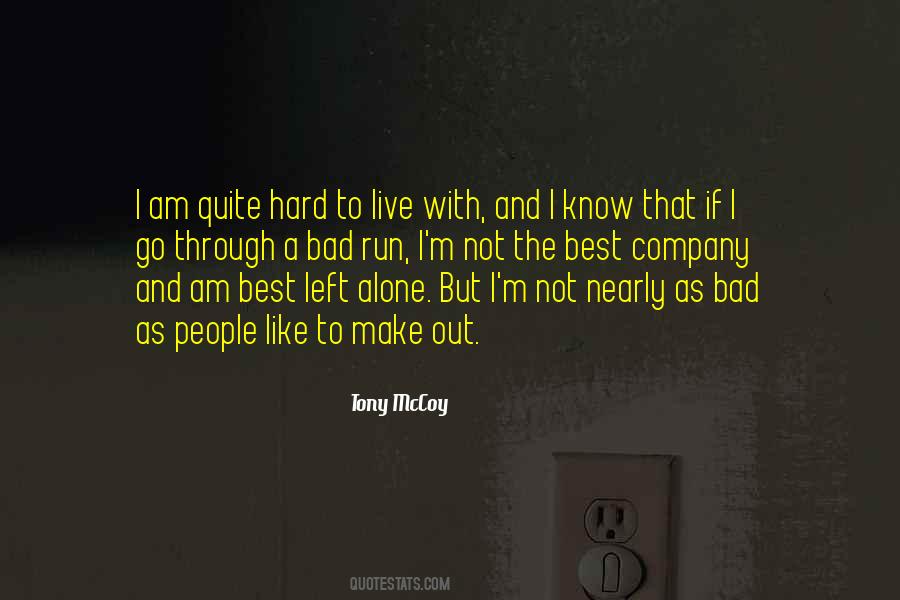 Be Alone Than In Bad Company Quotes #535206