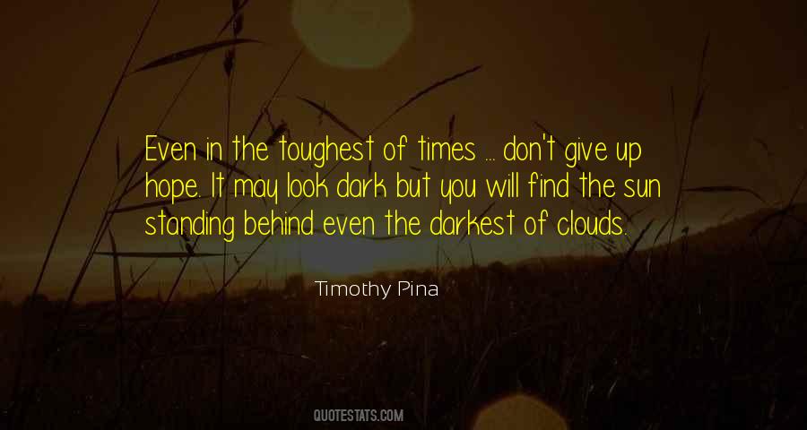 In The Toughest Of Times Quotes #754479