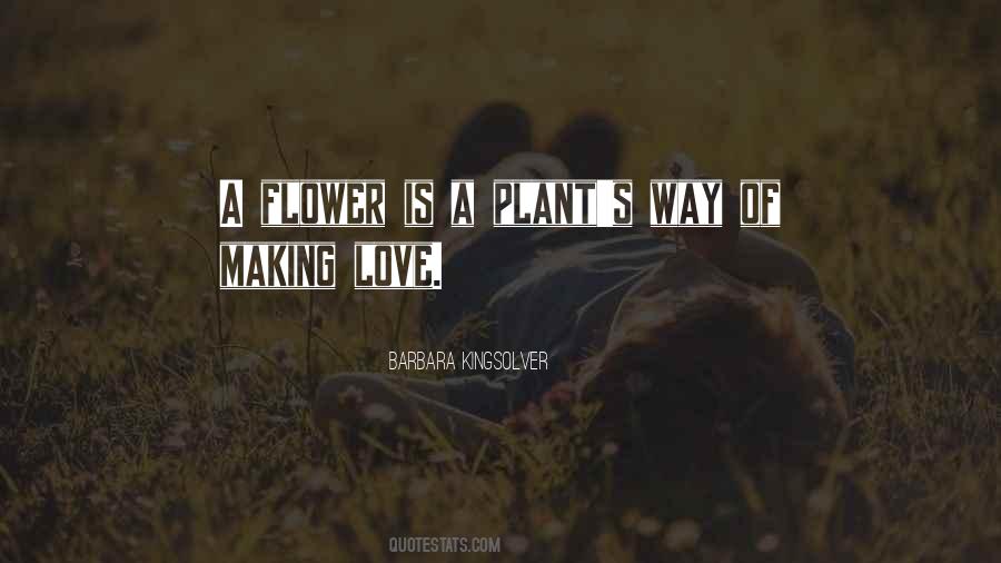 Plant A Flower Quotes #1107242