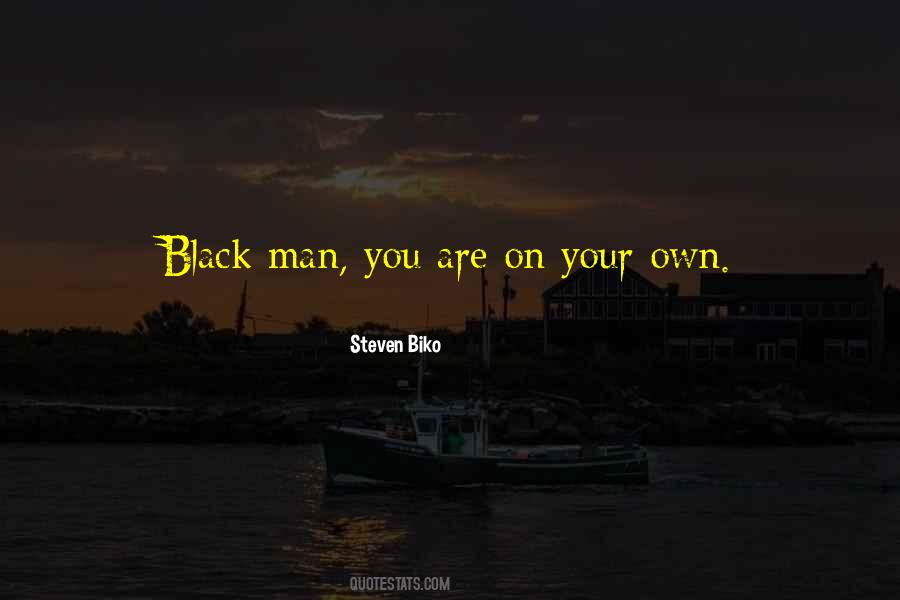 Black Man You Are On Your Own Quotes #1776130