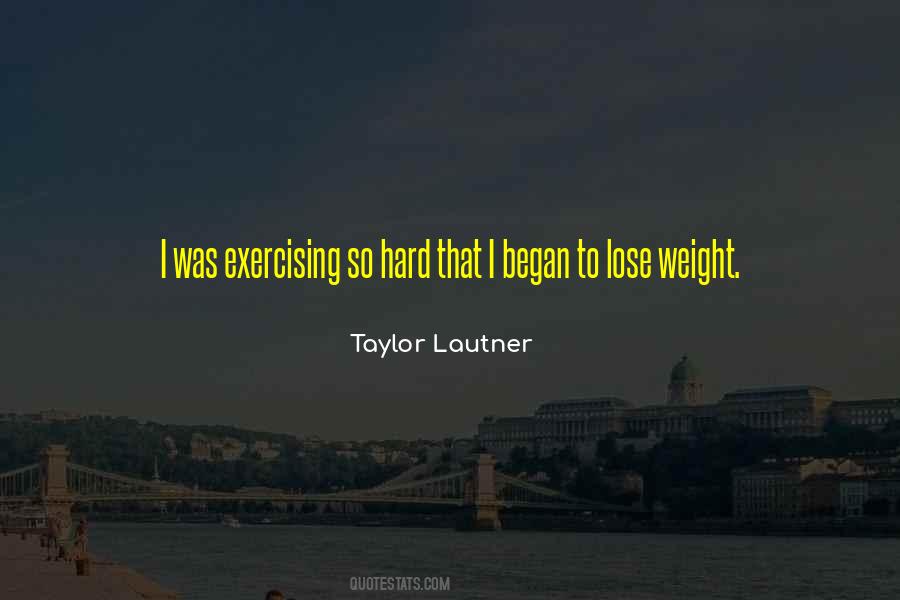 Hard To Lose Weight Quotes #782822