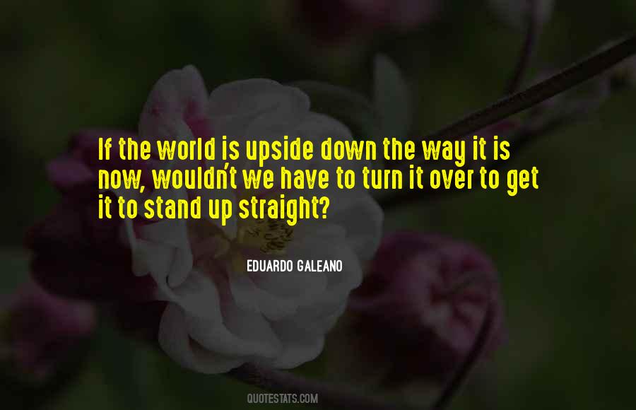 Eduardo Galeano Upside Down Quotes #37003