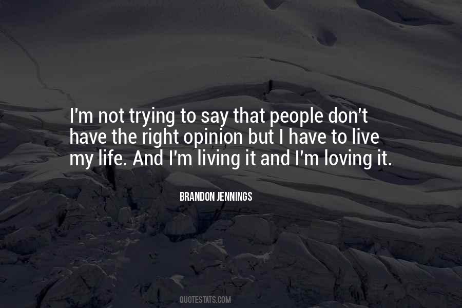 To Live My Life Quotes #1026353