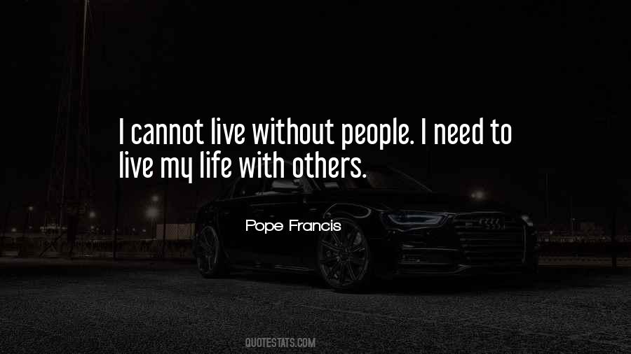 To Live My Life Quotes #1226097