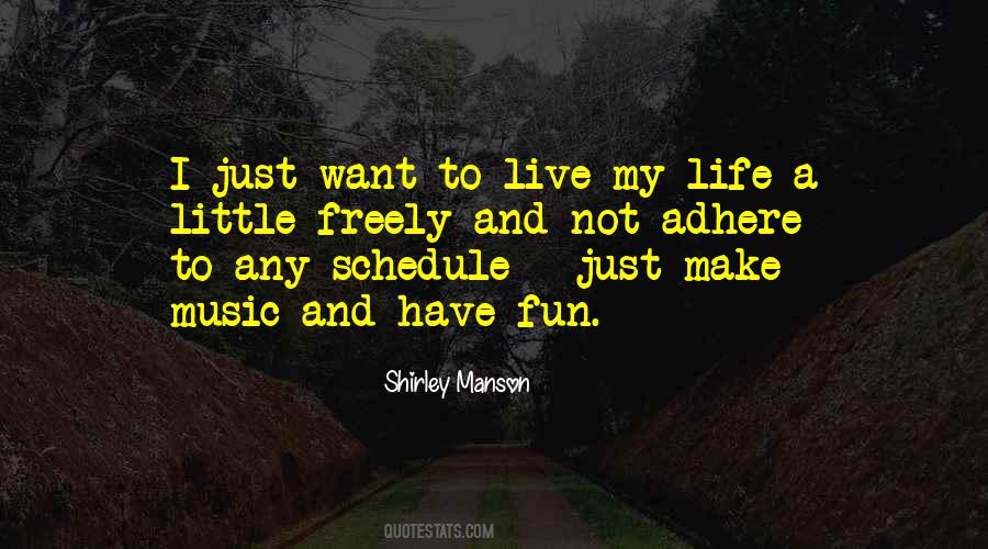 To Live My Life Quotes #1355916