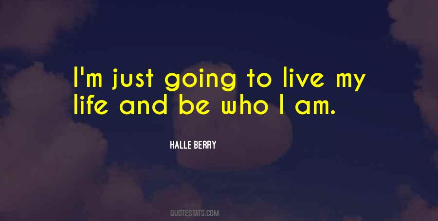 To Live My Life Quotes #1756364
