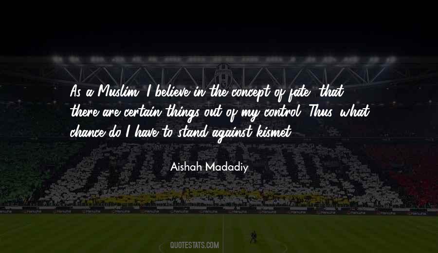 I Control My Life Quotes #444114