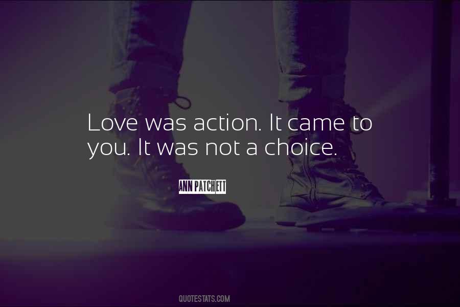 Choice To Love Quotes #1389402